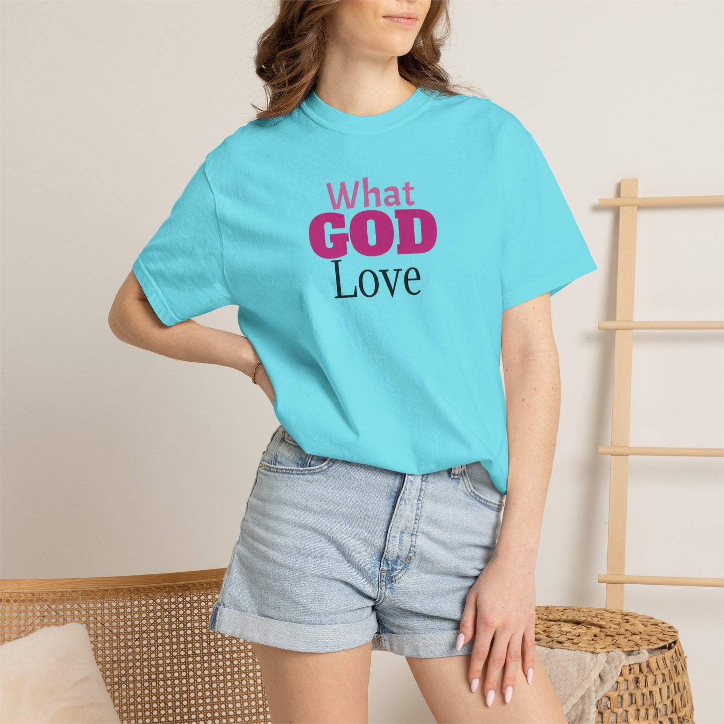 What GOD Love - Unisex Garment-Dyed T-shirt