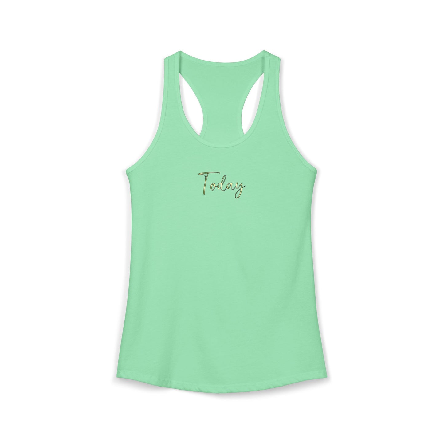 Today - Women's Racerback Tank Top | Today Motivational Fitness Tee, Summer Workout Shirt, Casual Lounge Wear, Gift for Her