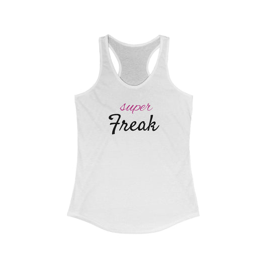 Super Freak - Women's Ideal Racerback Tank