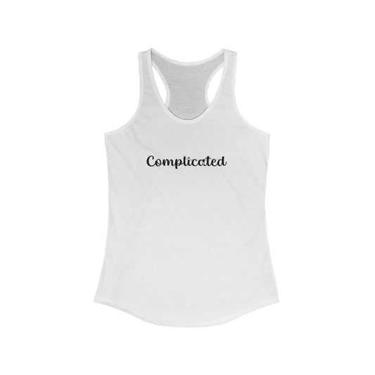 COMPLICATED - Women's Ideal Racerback Tank
