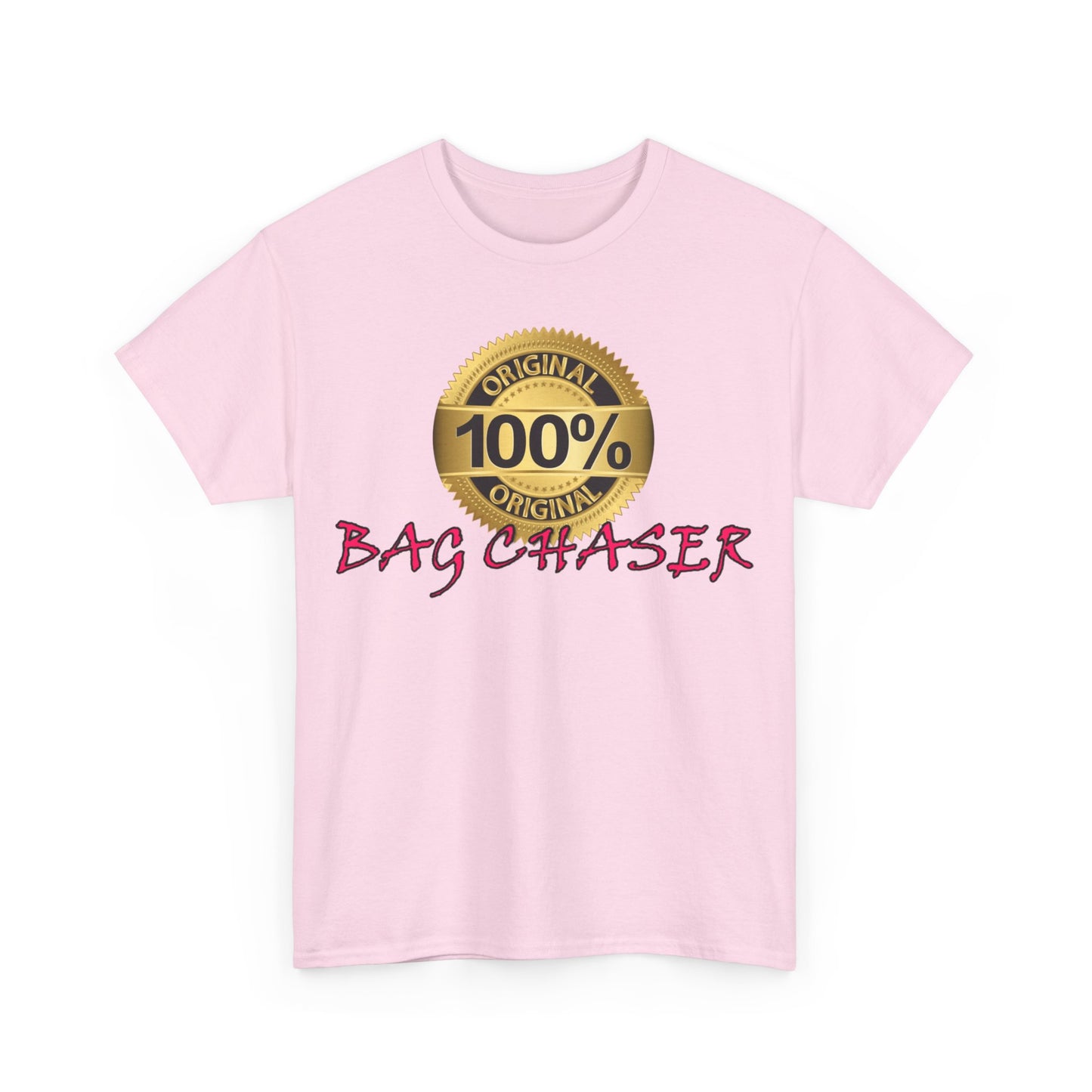 100% Bag Chaser Pink - Unisex Heavy Cotton Tee