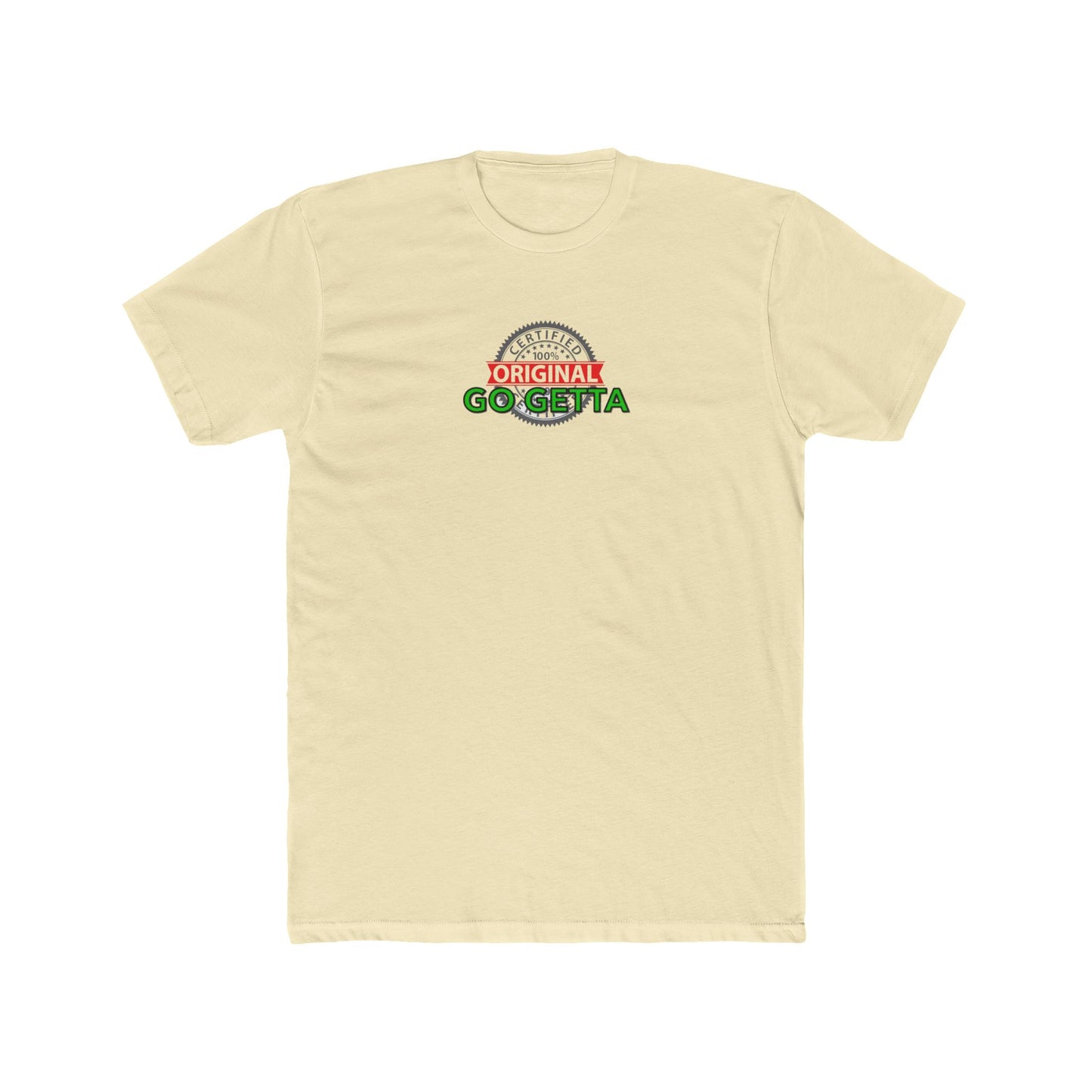 100% Certified Green Go Getta - Unisex Cotton Crew Tee