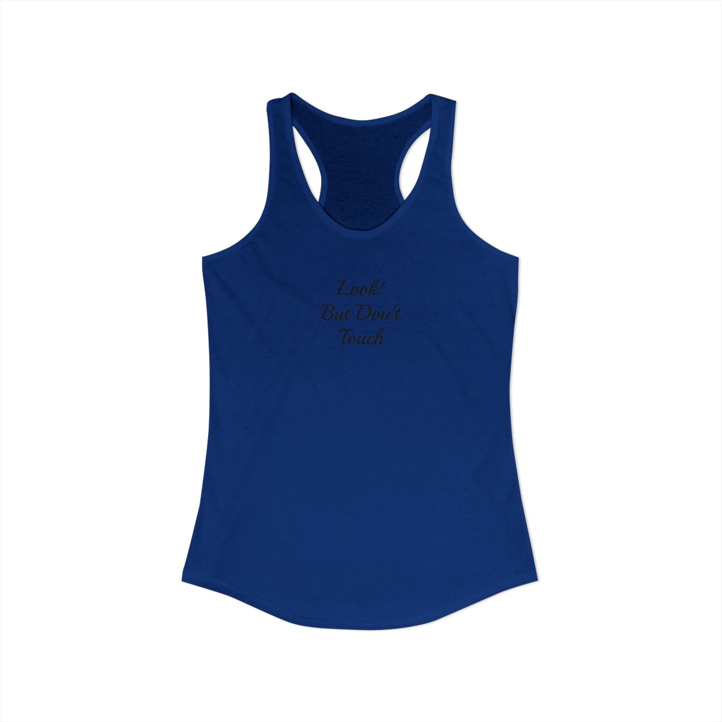Look! But Don't Touch - Women's Ideal Racerback Tank