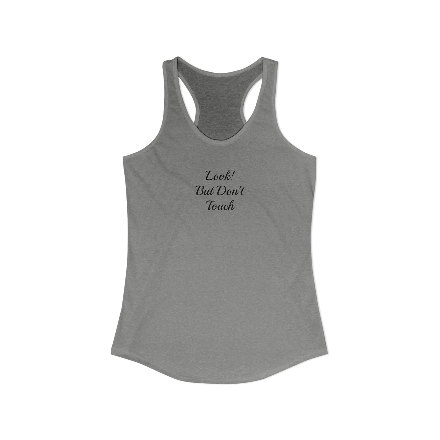Look! But Don't Touch - Women's Ideal Racerback Tank