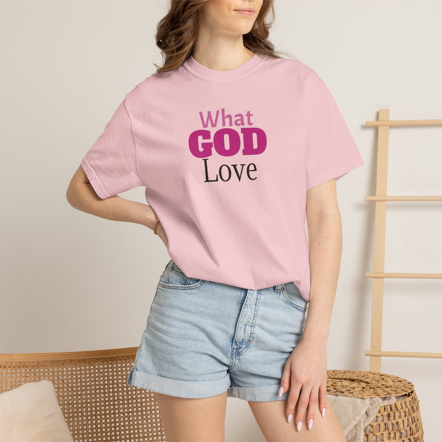 What GOD Love - Unisex Garment-Dyed T-shirt