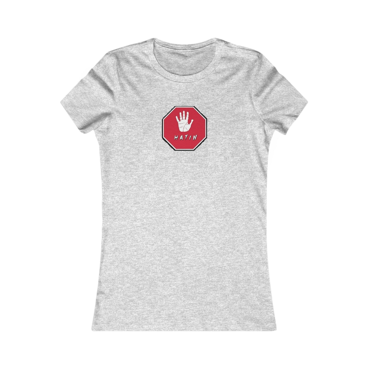 Women's Favorite Tee  - STOP HATIN - BLK