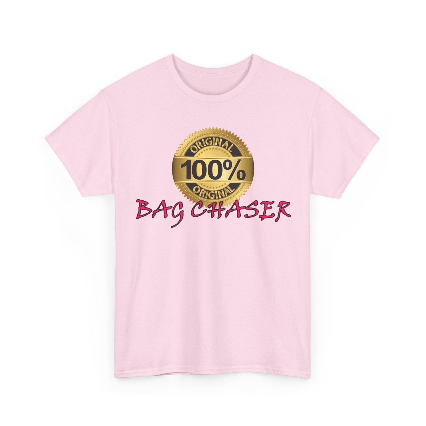 100% Bag Chaser Pink - Unisex Heavy Cotton Tee