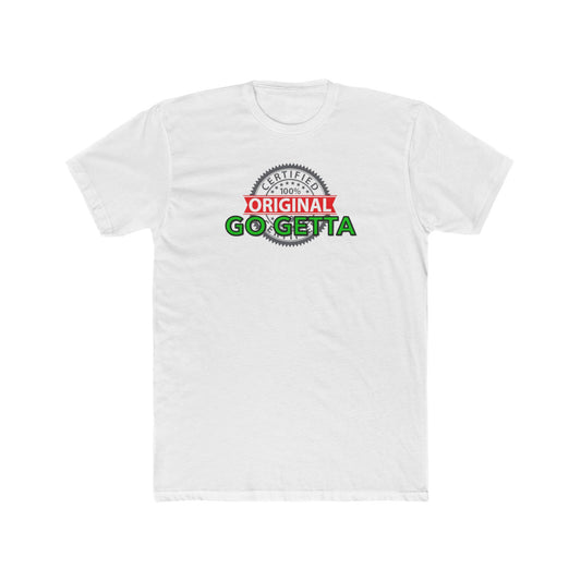 100% Certified Green Go Getta - Unisex Cotton Crew Tee