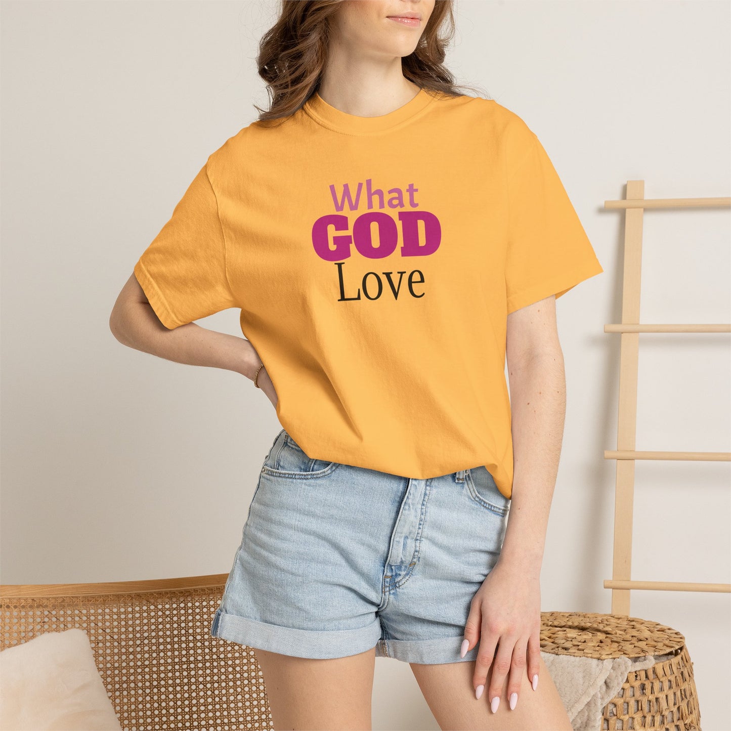 What GOD Love - Unisex Garment-Dyed T-shirt