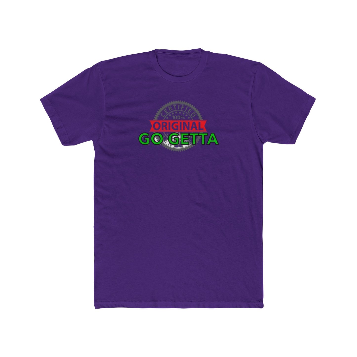 100% Certified Green Go Getta - Unisex Cotton Crew Tee