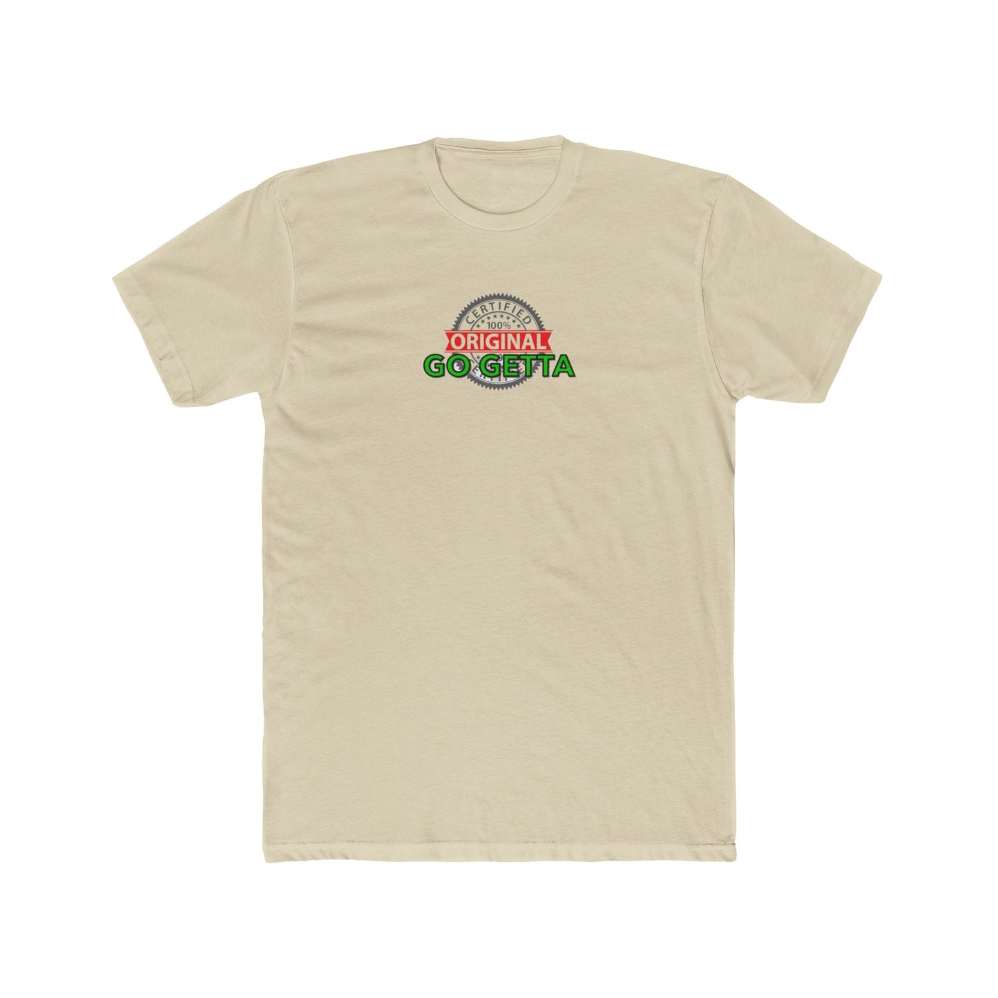 100% Certified Green Go Getta - Unisex Cotton Crew Tee