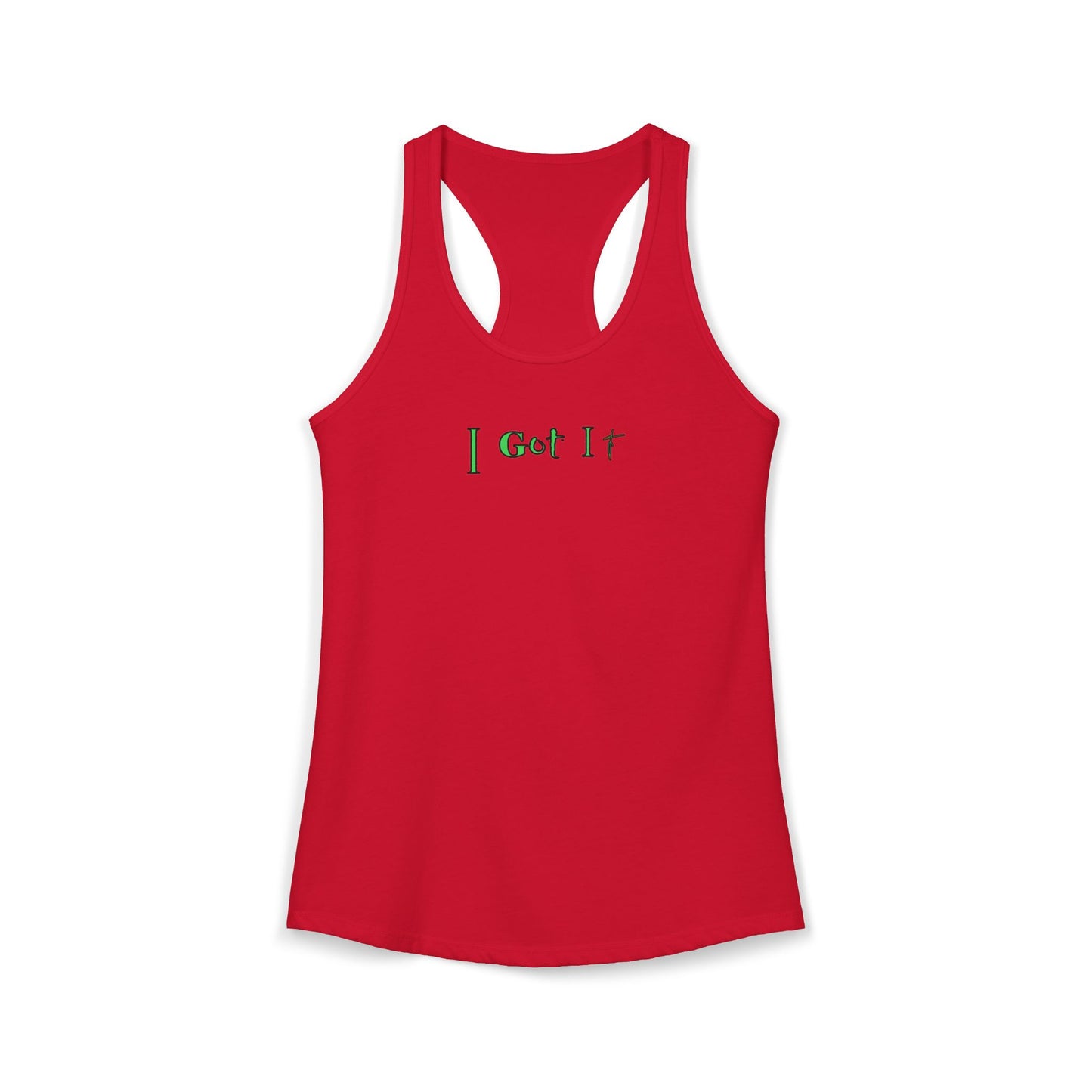 I Got It - Women's Racerback Tank - Casual Summer Top, Fitness Apparel, Vacation Wear, Gift for Her, 'I Got It' Tank