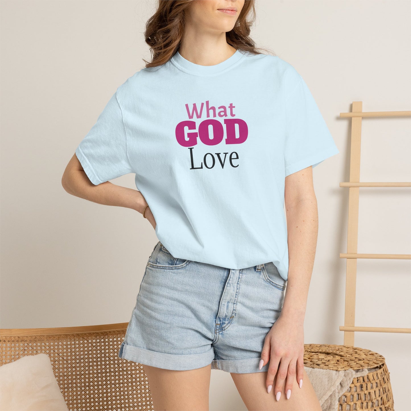 What GOD Love - Unisex Garment-Dyed T-shirt