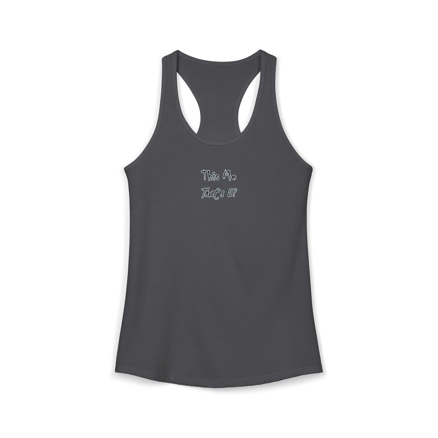 This Me That's U? - Women's Inspirational Racerback Tank Top - Perfect for Workouts, Casual Outings, Gifts, Summer Wear, Beach Days