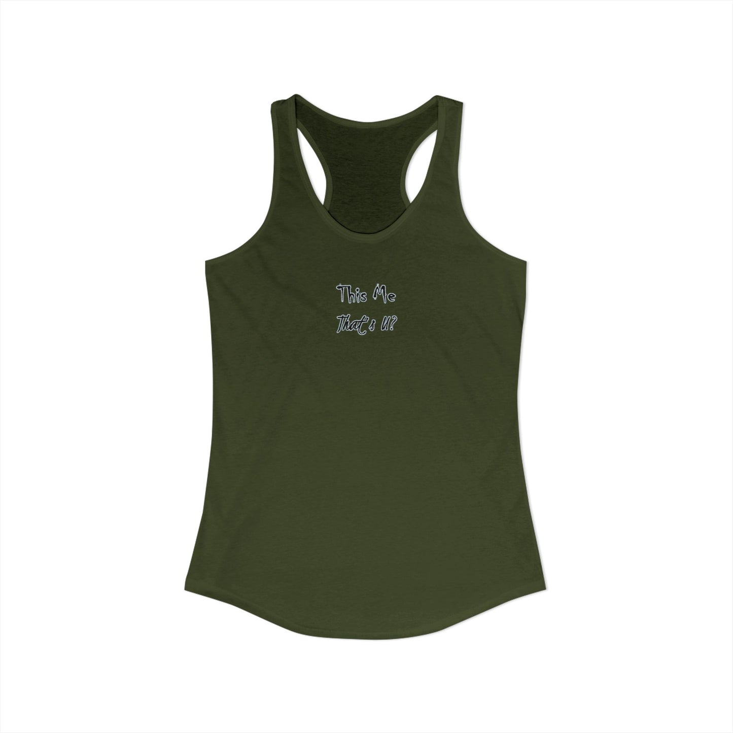 This Me That's U? - Women's Inspirational Racerback Tank Top - Perfect for Workouts, Casual Outings, Gifts, Summer Wear, Beach Days
