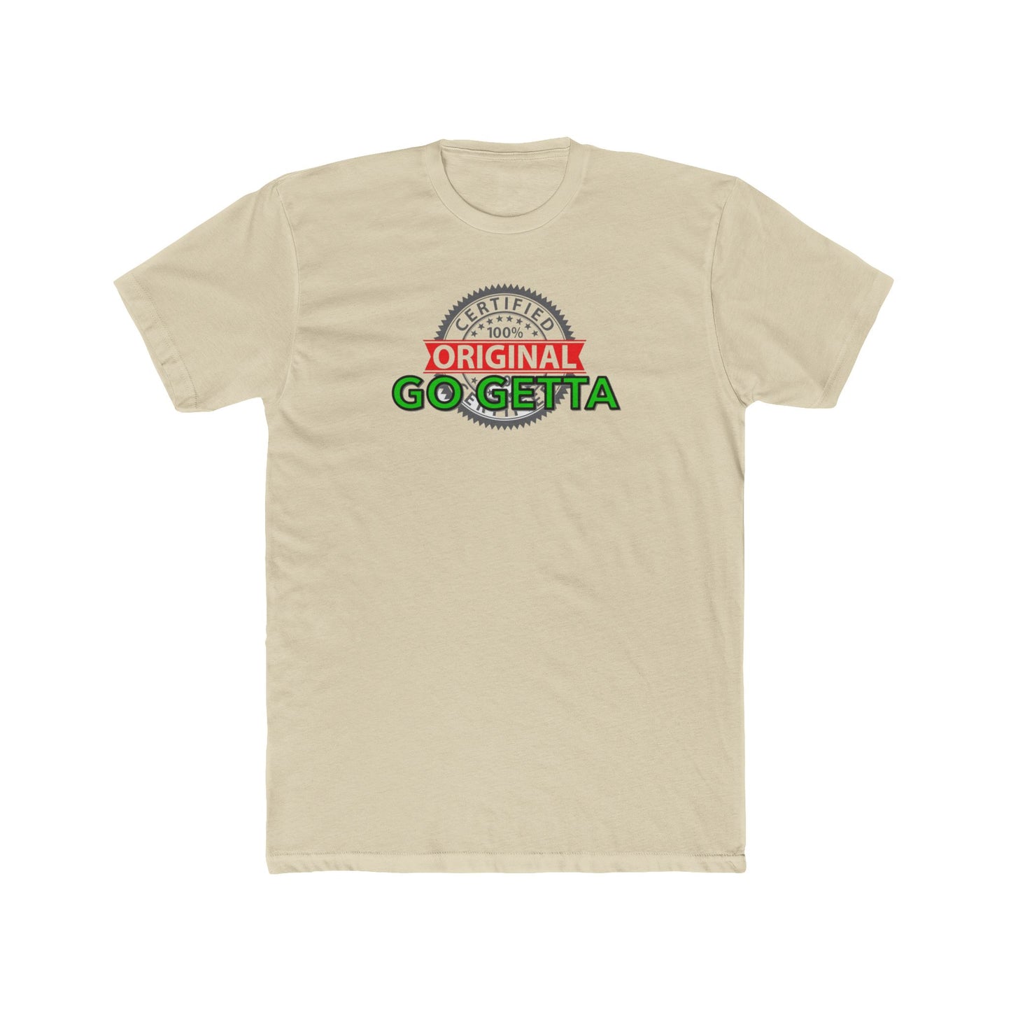 100% Certified Green Go Getta - Unisex Cotton Crew Tee