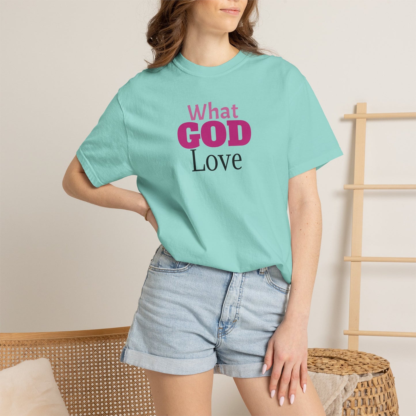 What GOD Love - Unisex Garment-Dyed T-shirt