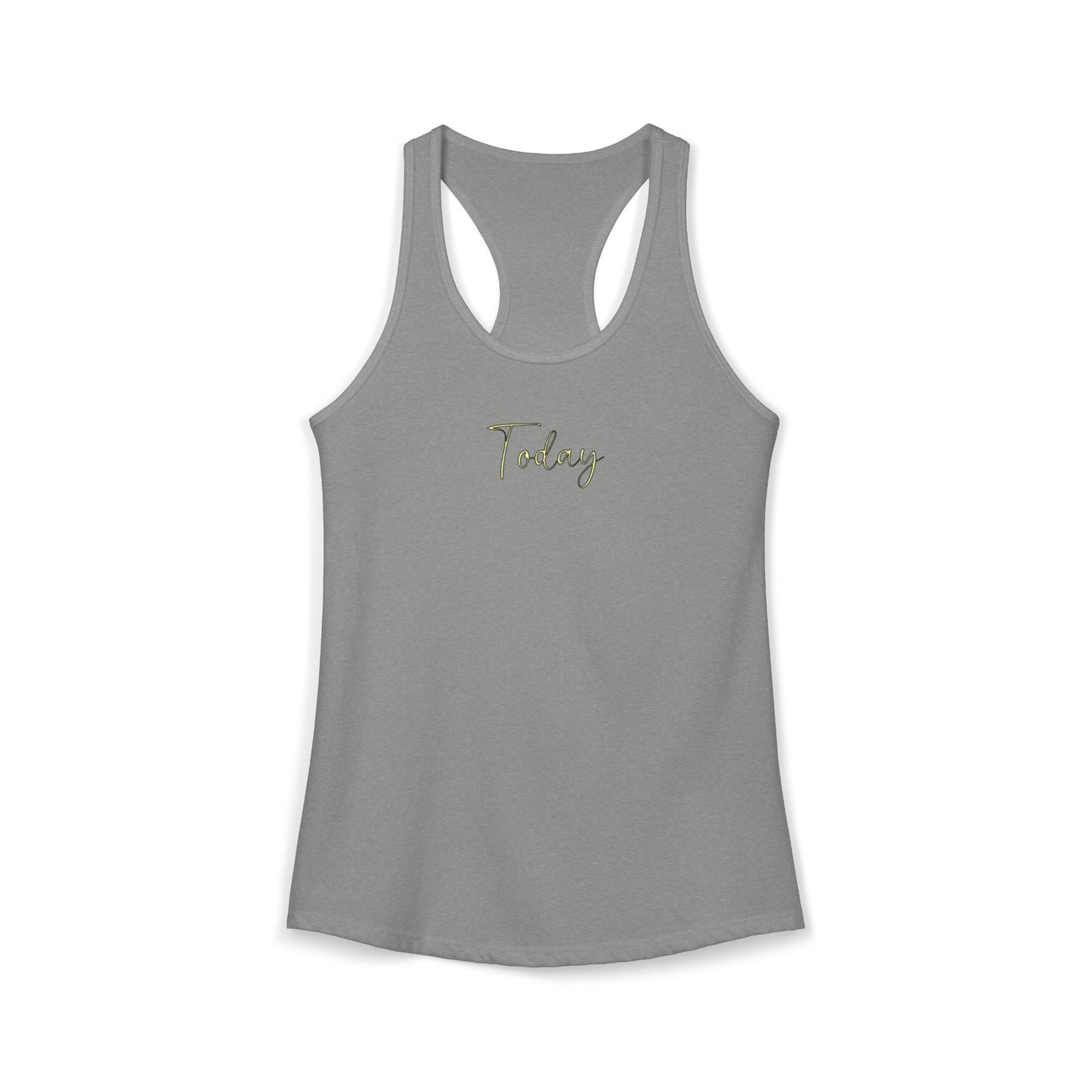 Today - Women's Racerback Tank Top | Today Motivational Fitness Tee, Summer Workout Shirt, Casual Lounge Wear, Gift for Her