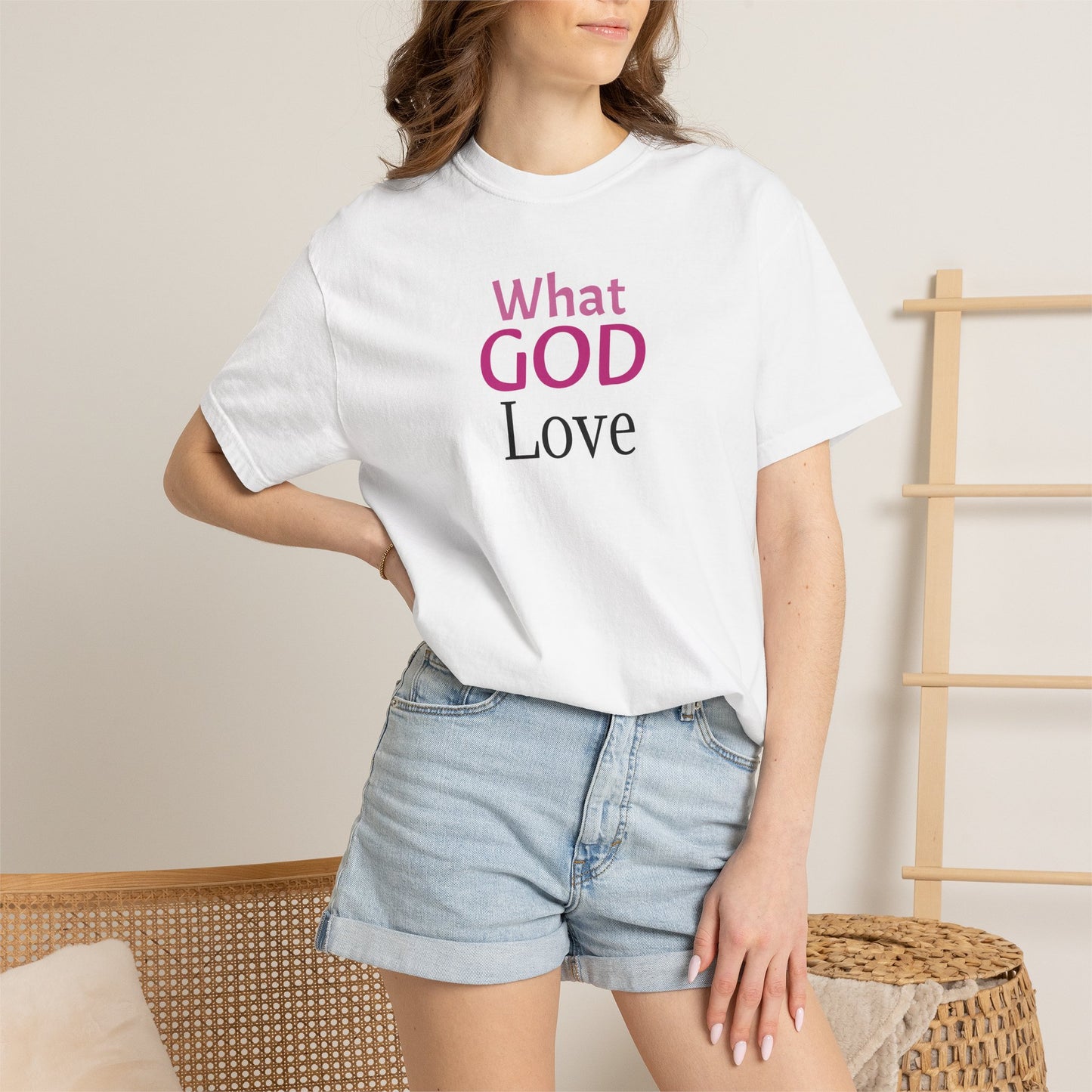 What GOD Love - Unisex Garment-Dyed T-shirt