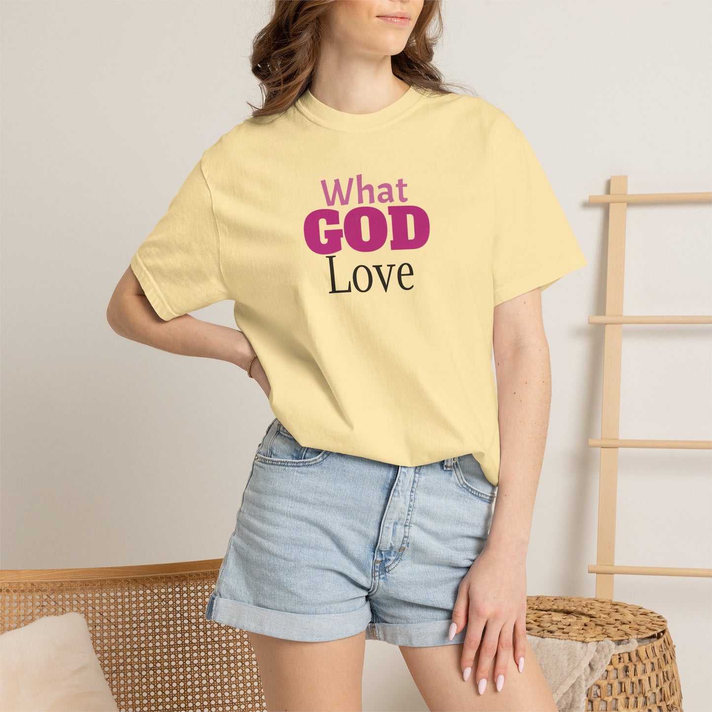 What GOD Love - Unisex Garment-Dyed T-shirt