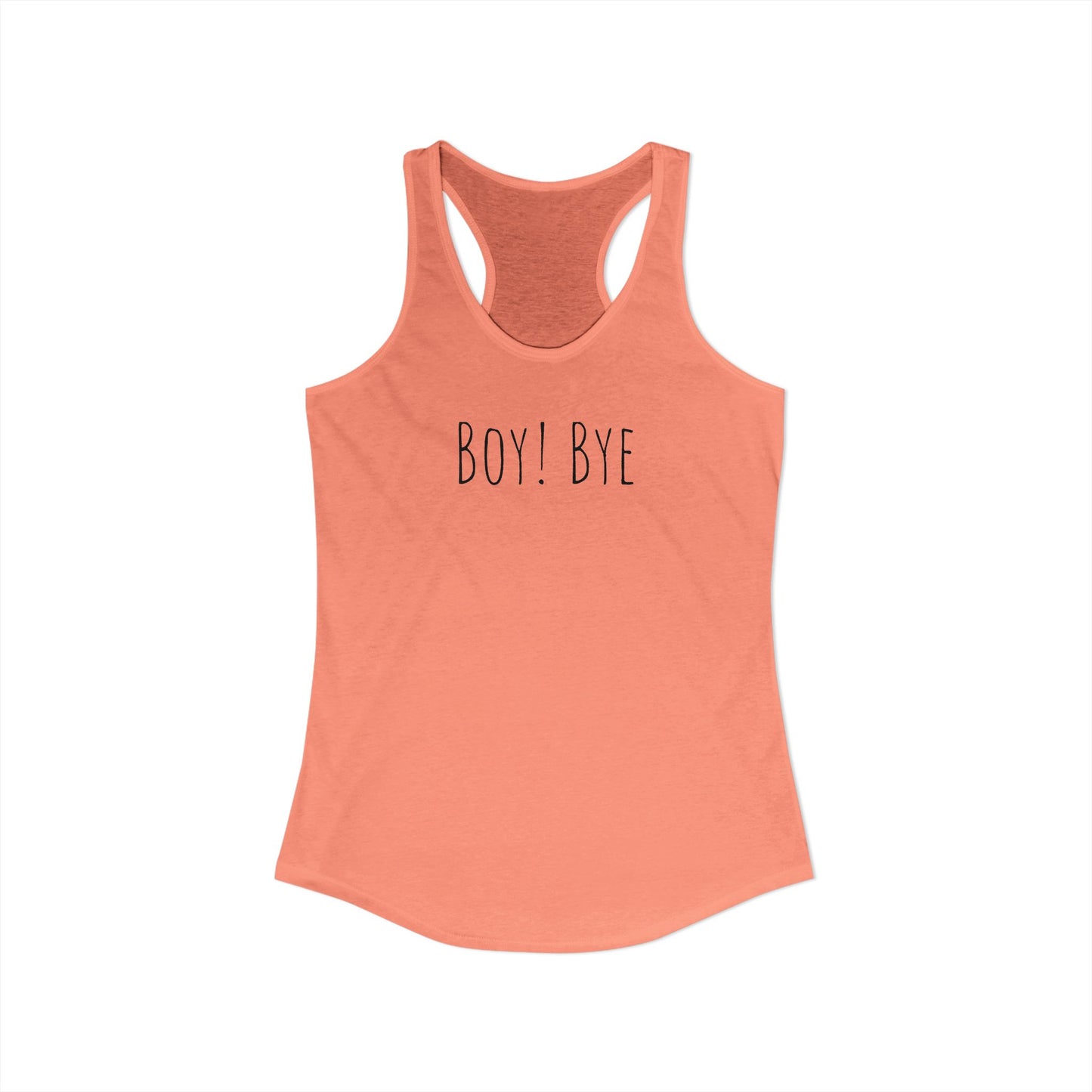 Boy! Bye - Women's Ideal Racerback Tank