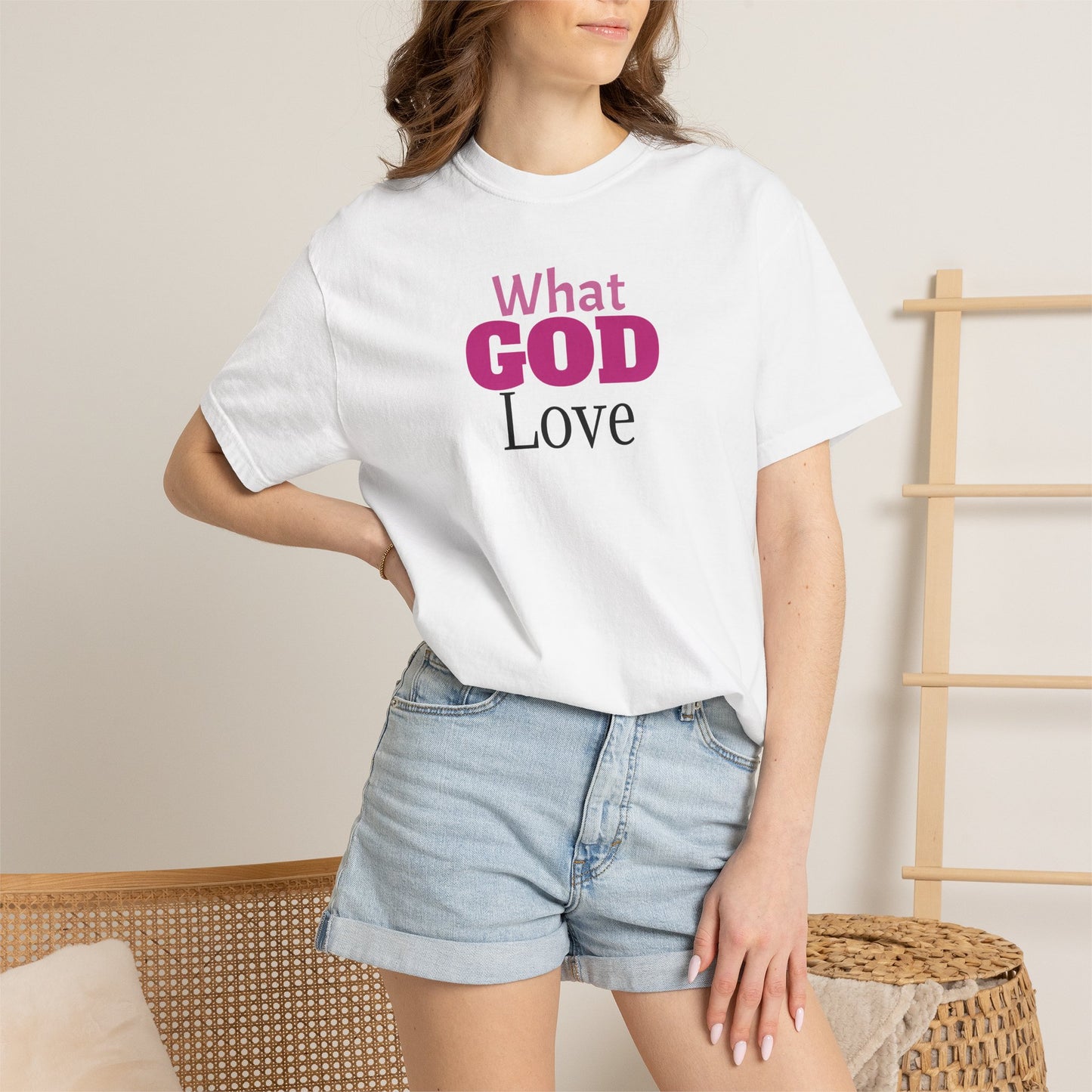 What GOD Love - Unisex Garment-Dyed T-shirt