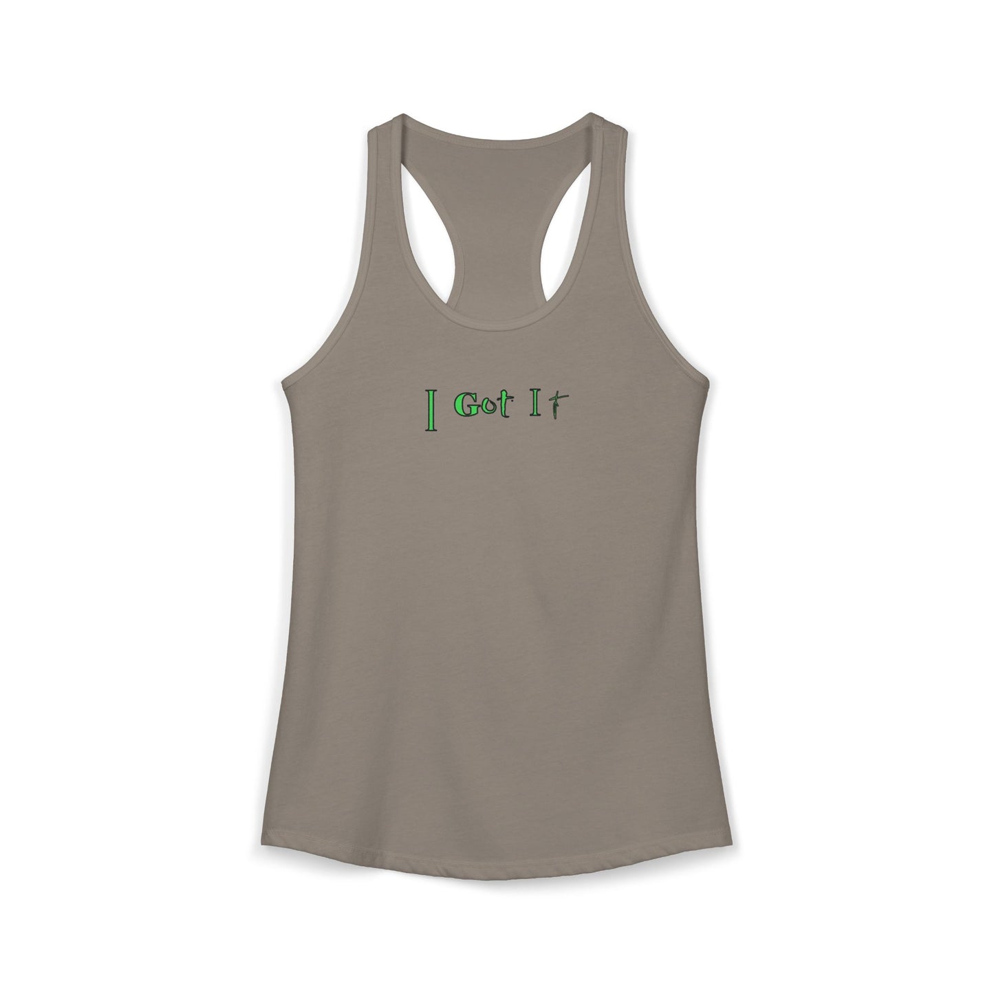 I Got It - Women's Racerback Tank - Casual Summer Top, Fitness Apparel, Vacation Wear, Gift for Her, 'I Got It' Tank