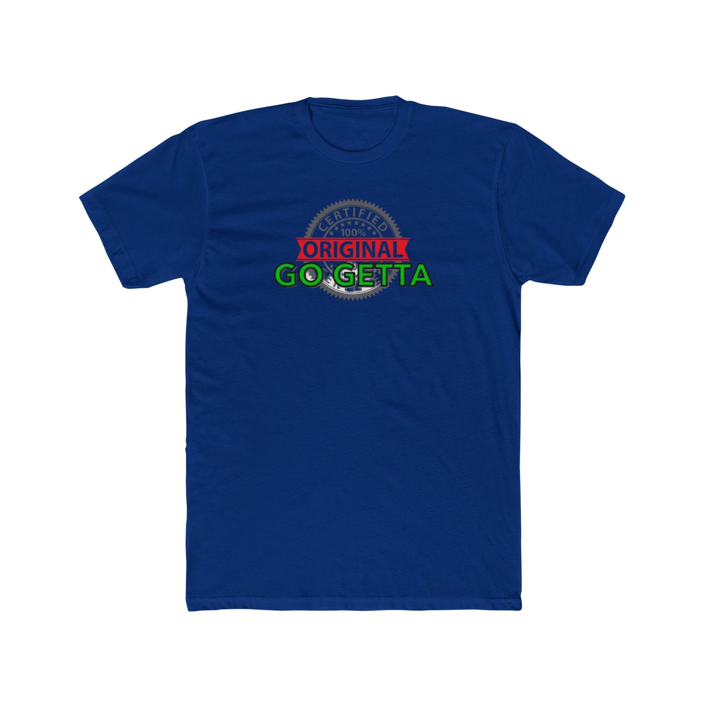 100% Certified Green Go Getta - Unisex Cotton Crew Tee