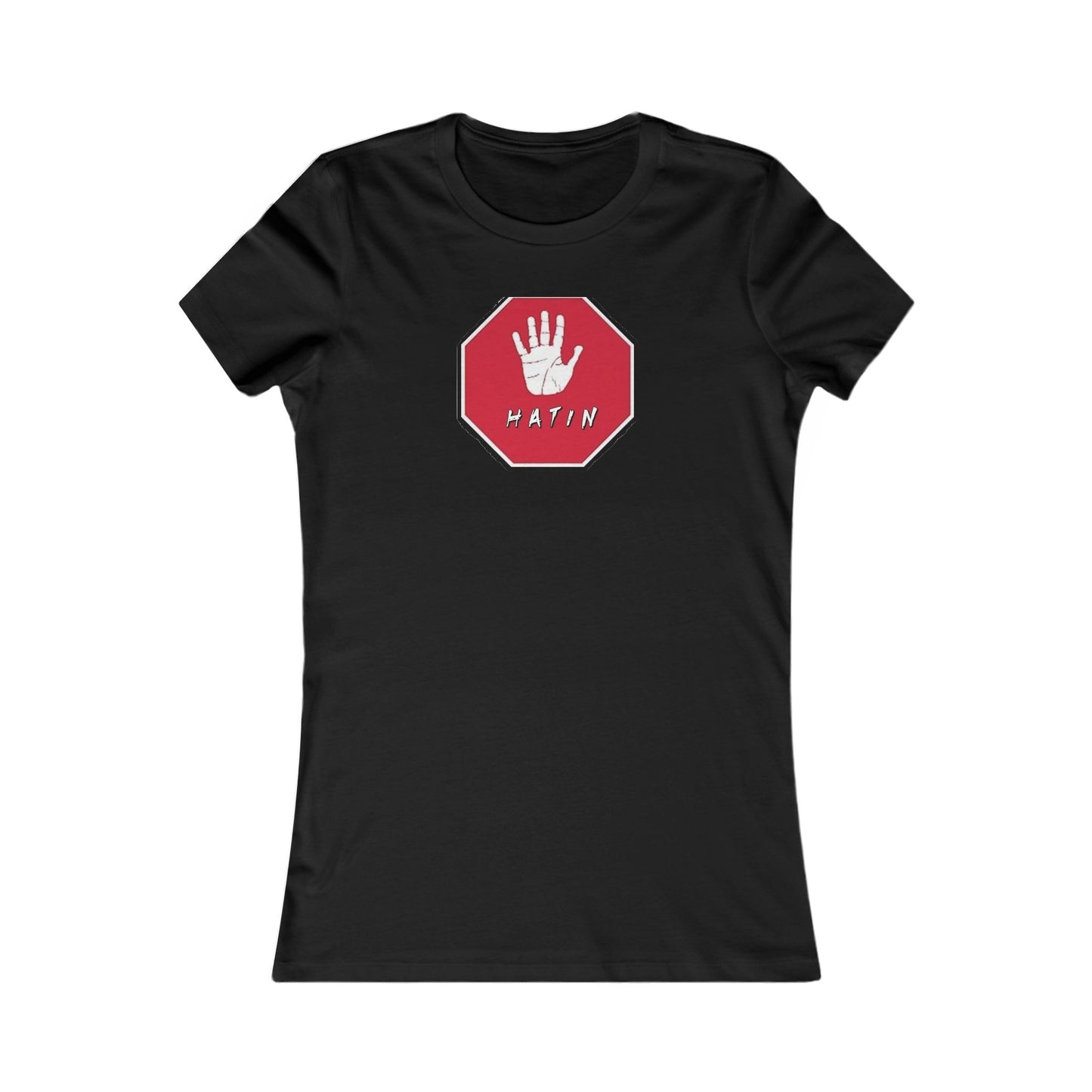 Women's Favorite Tee - STOP HATIN - BLK
