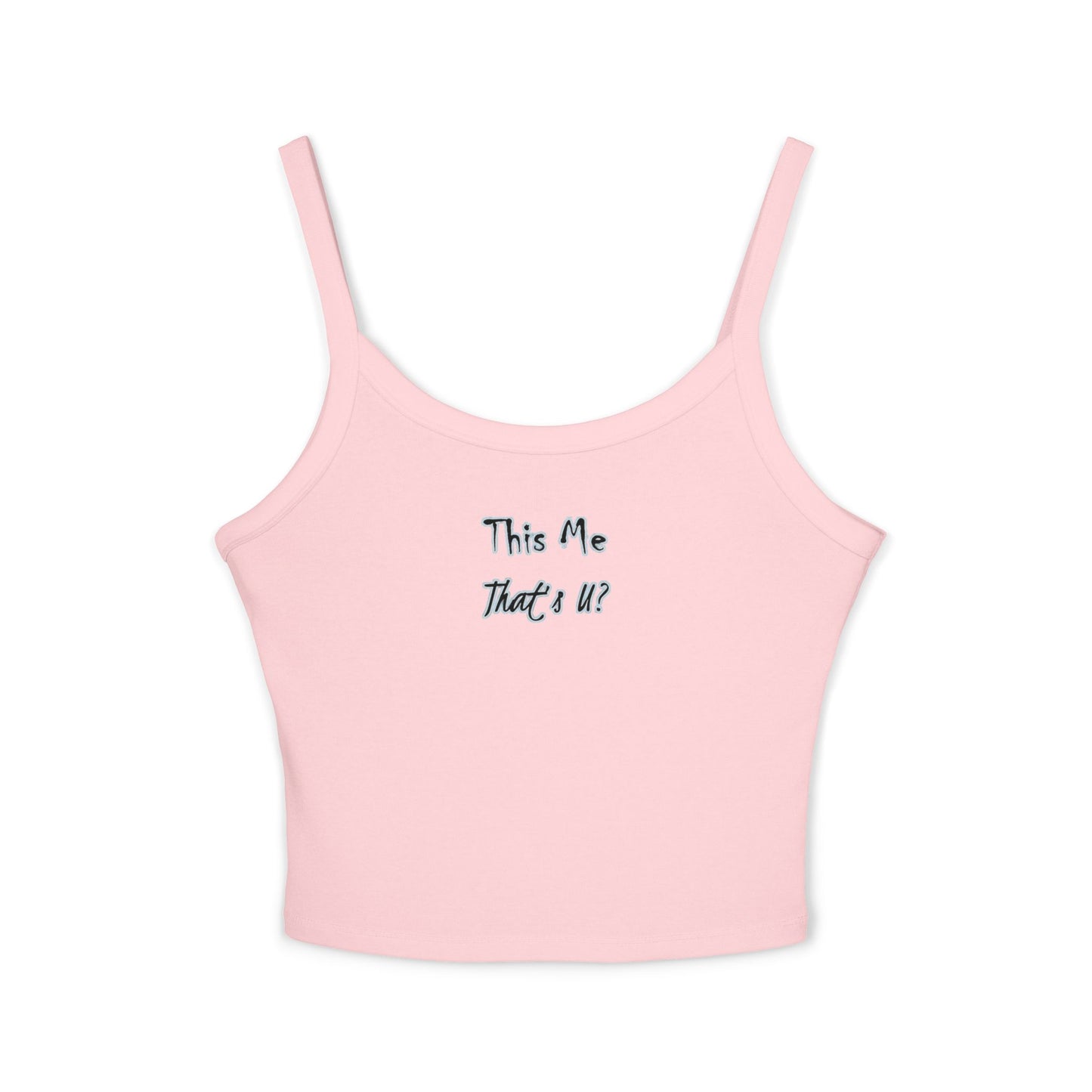 This Me That's U? - Women's Spaghetti Strap Tank Top, Casual Summer Top, Cute Layering Blouse, Fashionable Crop Top, Gift for Her