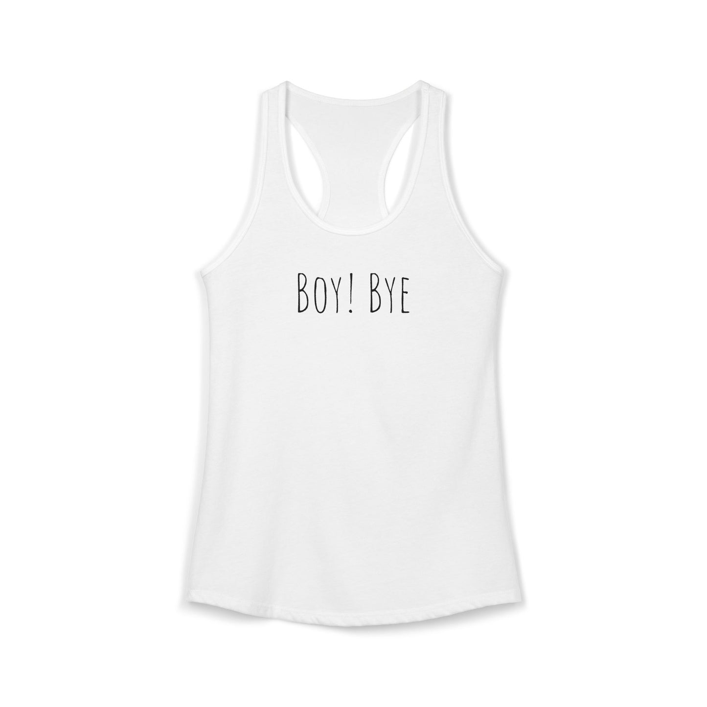 Boy! Bye - Women's Ideal Racerback Tank