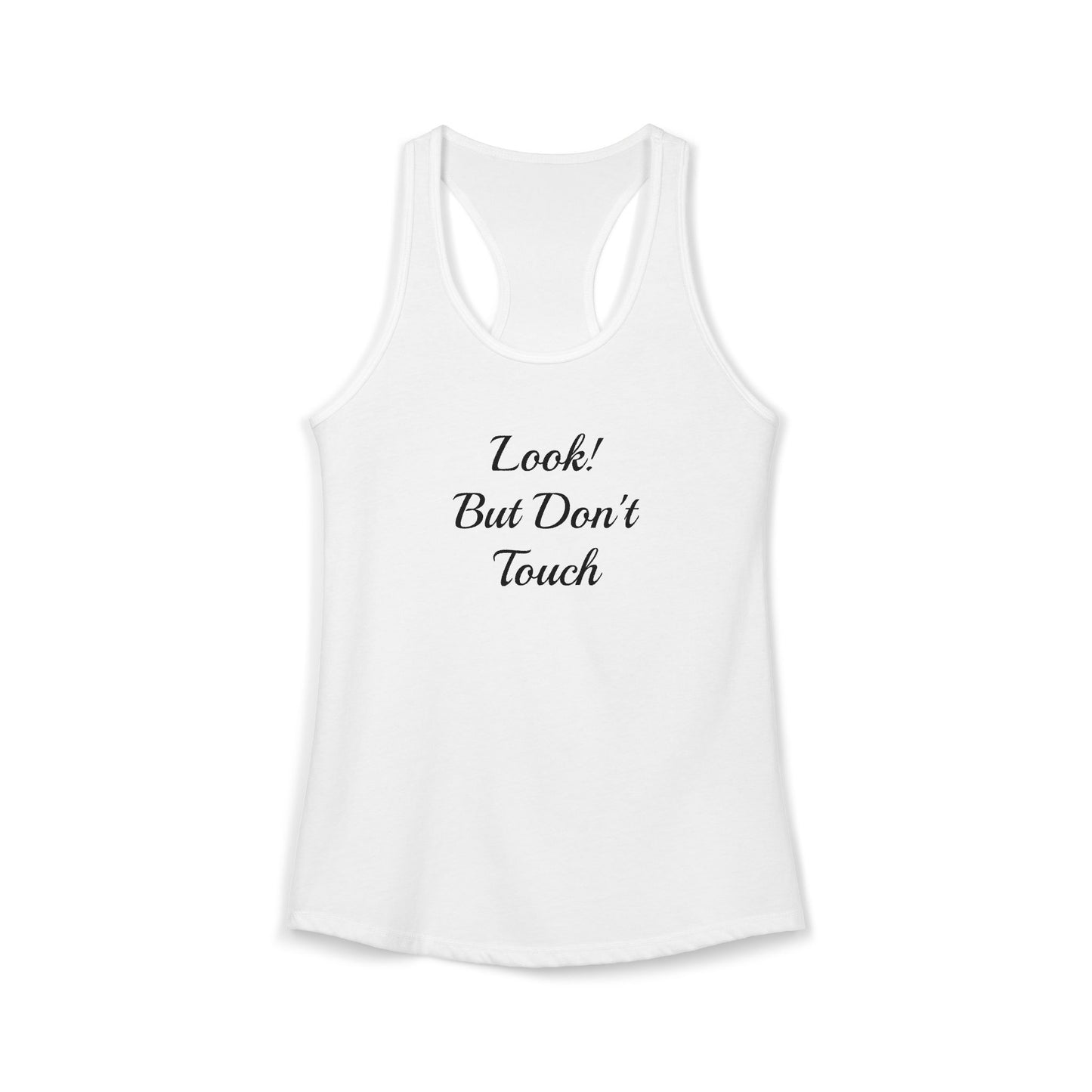 Look! But Don't Touch - Women's Ideal Racerback Tank