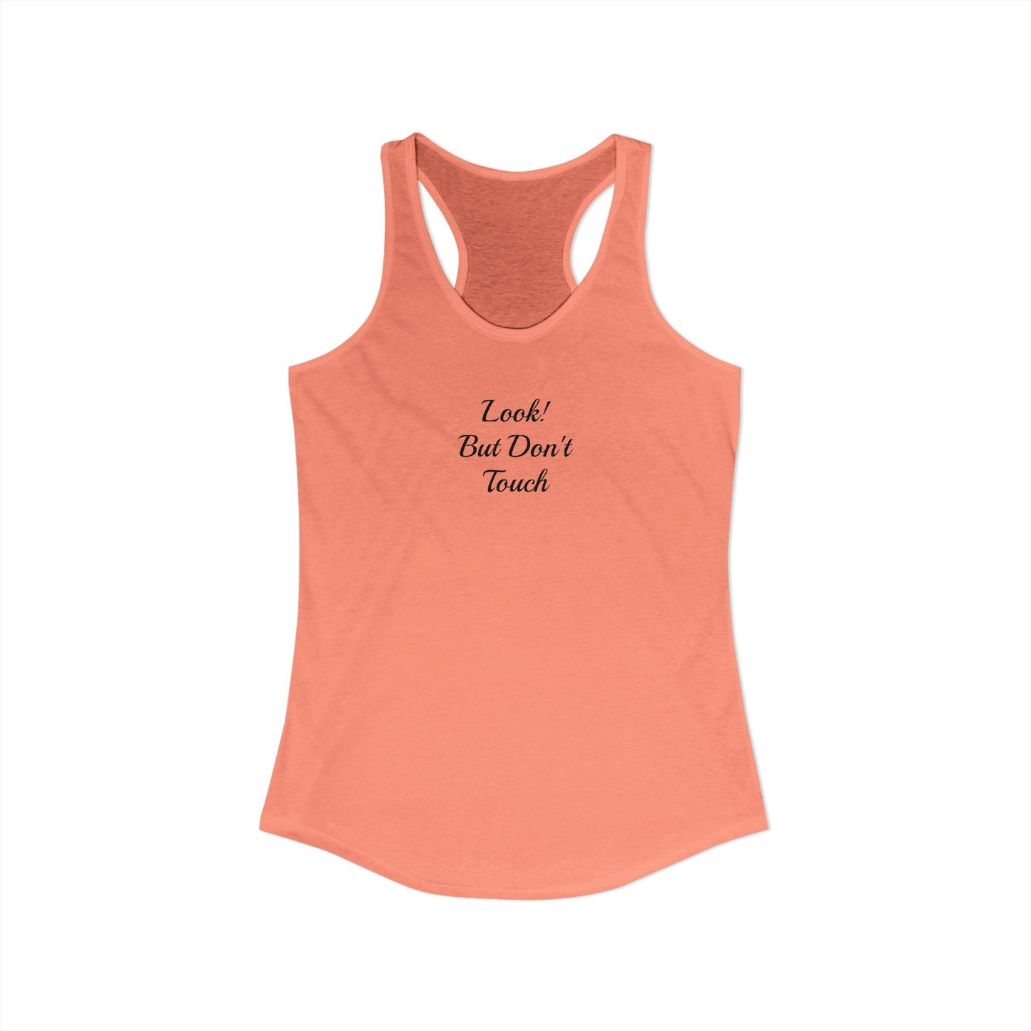 Look! But Don't Touch - Women's Ideal Racerback Tank