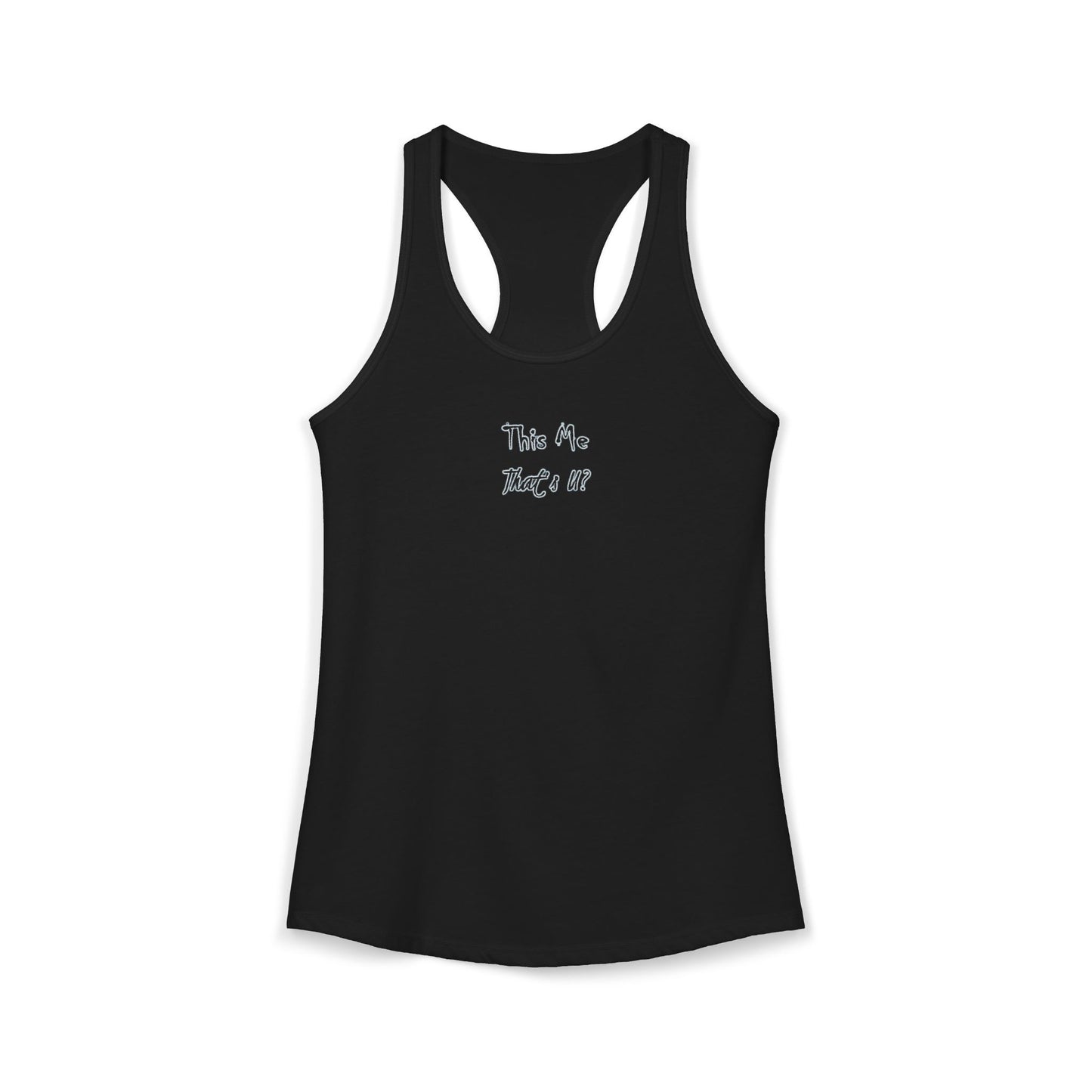 This Me That's U? - Women's Inspirational Racerback Tank Top - Perfect for Workouts, Casual Outings, Gifts, Summer Wear, Beach Days