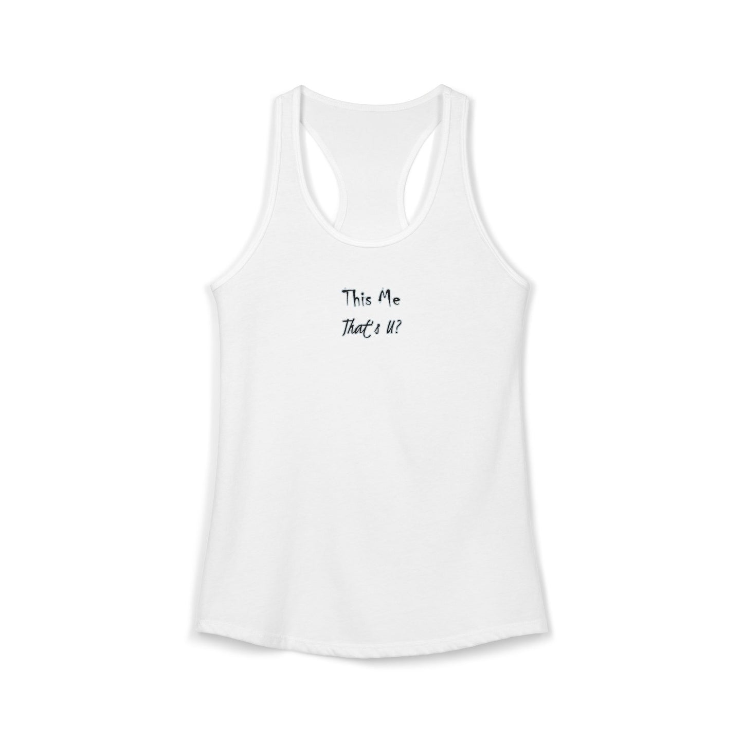 This Me That's U? - Women's Inspirational Racerback Tank Top - Perfect for Workouts, Casual Outings, Gifts, Summer Wear, Beach Days
