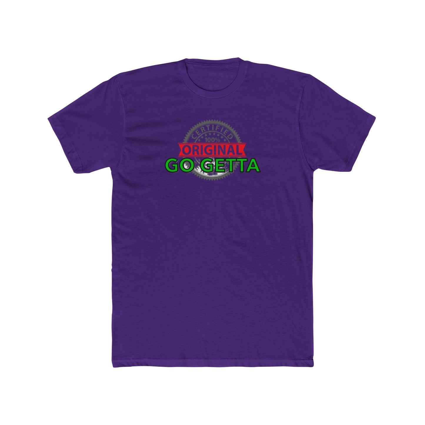 100% Certified Green Go Getta - Unisex Cotton Crew Tee