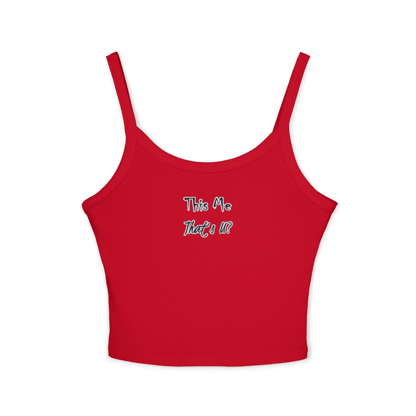 This Me That's U? - Women's Spaghetti Strap Tank Top, Casual Summer Top, Cute Layering Blouse, Fashionable Crop Top, Gift for Her